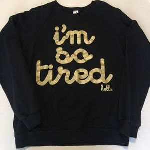 Gold Glitter I’m So Tired Sweatshirt Hello Apparel